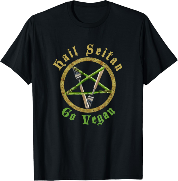"Hail Seitan Go Vegan" Funny Vegan T Shirt - Men & Women T-S... - Image 2